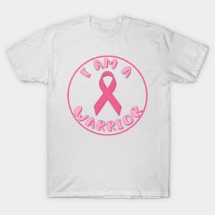 I am a Warrior - Breast Cancer Awareness T-Shirt